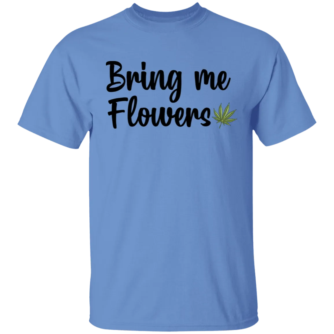 Bring Me Flowers T-Shirt