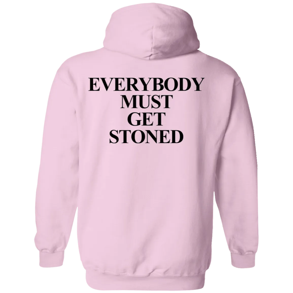 Everybody Must Get Stoned Back Pullover Hoodie