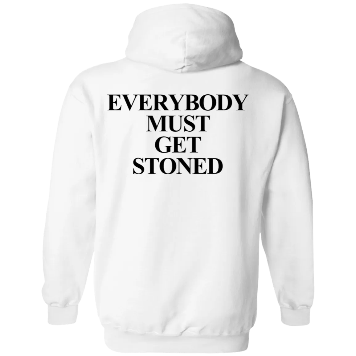 Everybody Must Get Stoned Back Pullover Hoodie