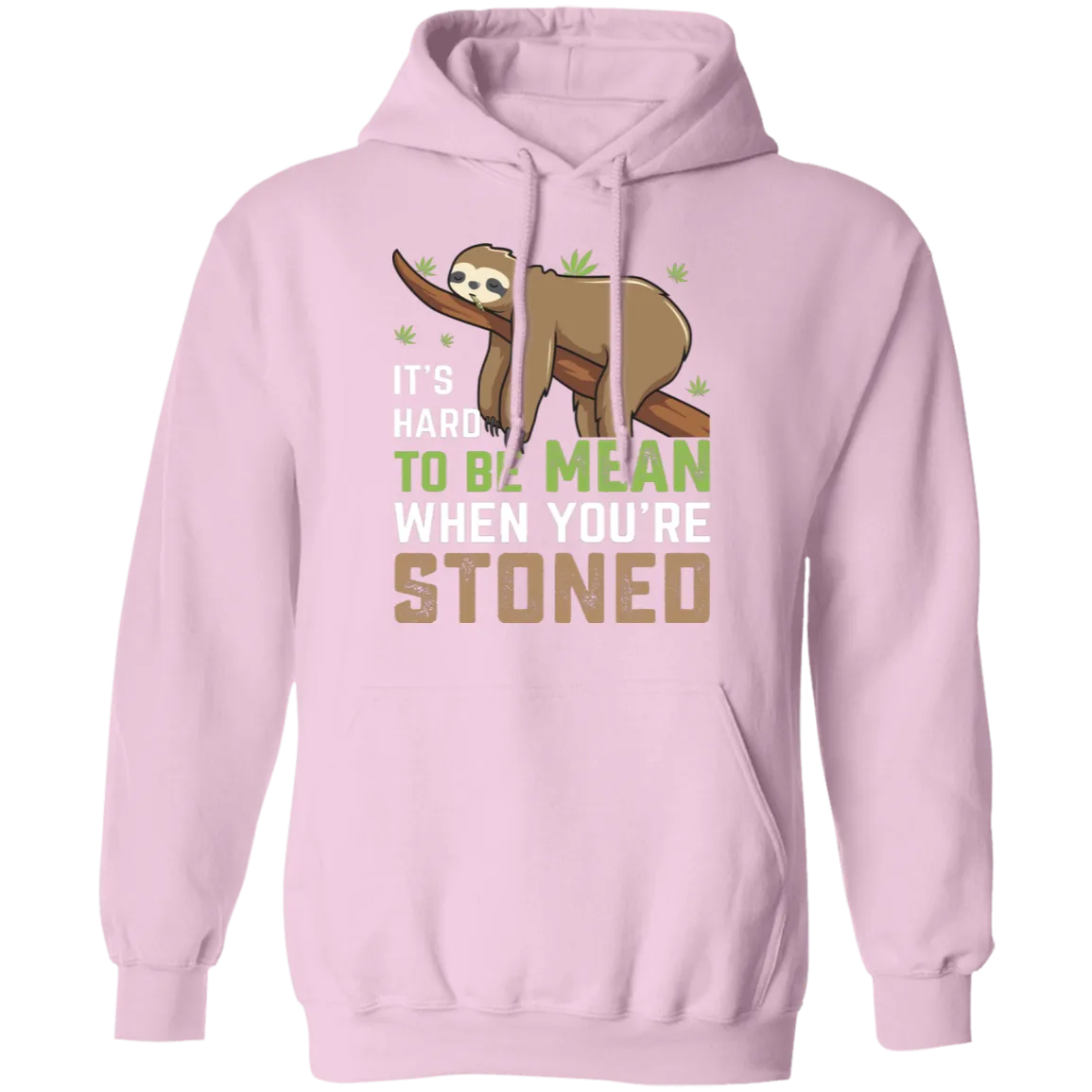 It's Hard To Be Mean When Stoned Hoodie