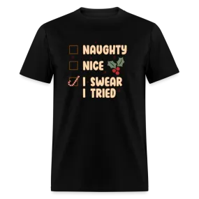 “Naughty, Nice, I Swear I Tried”-Unisex Classic T-Shirt